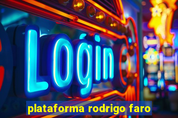 plataforma rodrigo faro